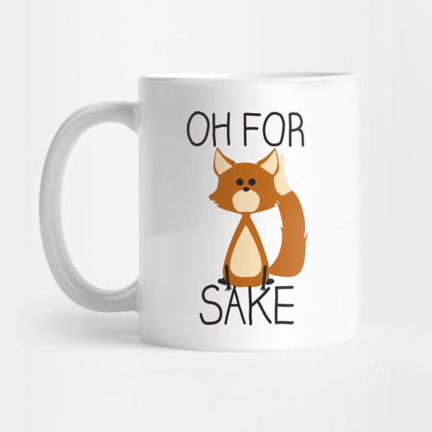 Oh for fox sake by Roadkill Creations